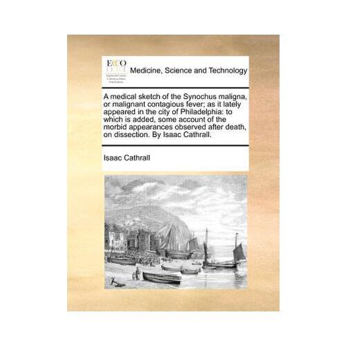 预订 a medical sketch of the synochus maligna, or ma.