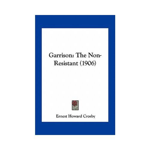 【预订】garrison: the non-resistant (1906) 9781163889565