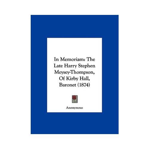 【预订】in memoriam: the late harry stephen meysey-thompson, of