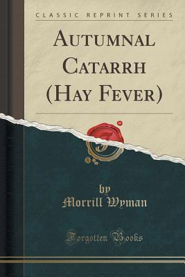【预售】autumnal catarrh (hay fever) (classic reprint)