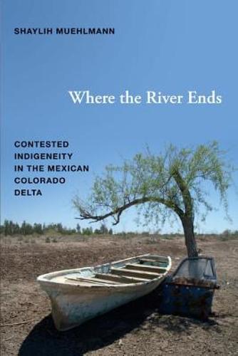 【预售】where the river ends: contested indigeneity in the