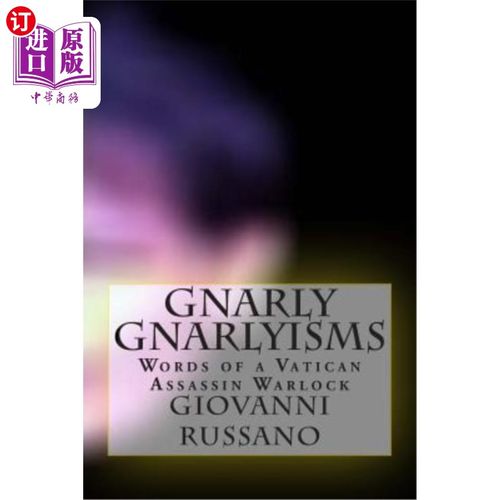【中商海外直订】gnarly gnarlyisms: words of a vatican assassin w