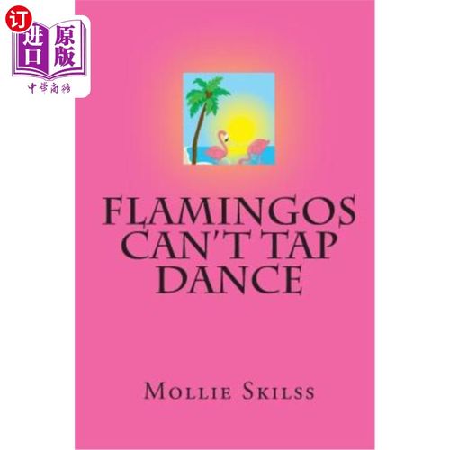 【中商海外直订】flamingos can"t tap dance