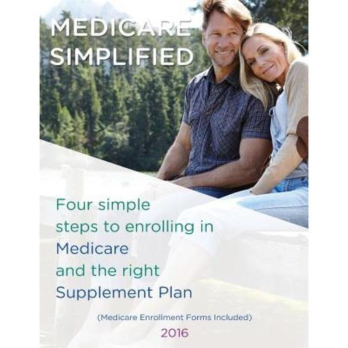 预订 medicare simplified: 4 steps to enrolling in.