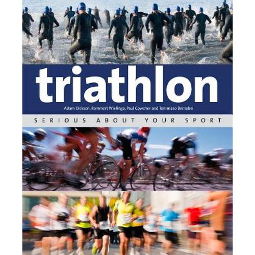 预订 triathlon: serious about your sport:. [9781847739957]