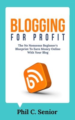 【预售】blogging for profit: the no nonsense beginner"s blue