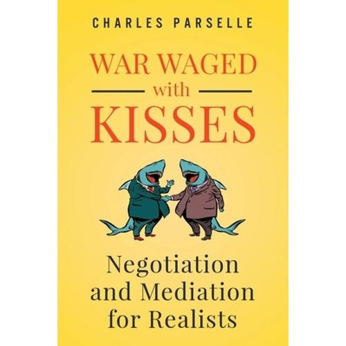 预订 war waged with kisses: negotiation a. [9780996133586]