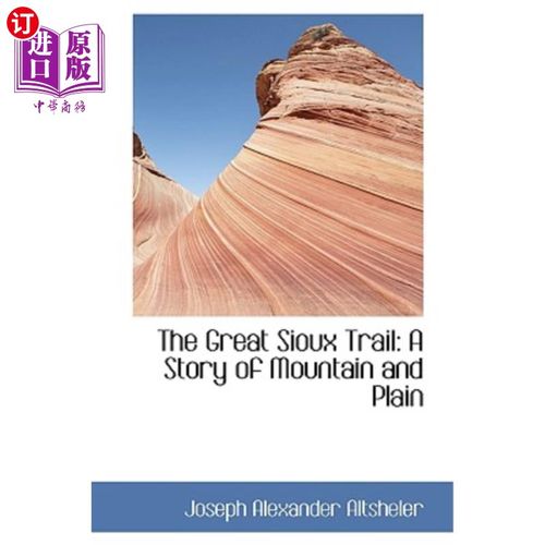 【中商海外直订】the great sioux trail: a story of mountain and p