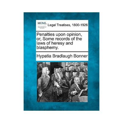 【预订】penalties upon opinion, or, some records of the laws of