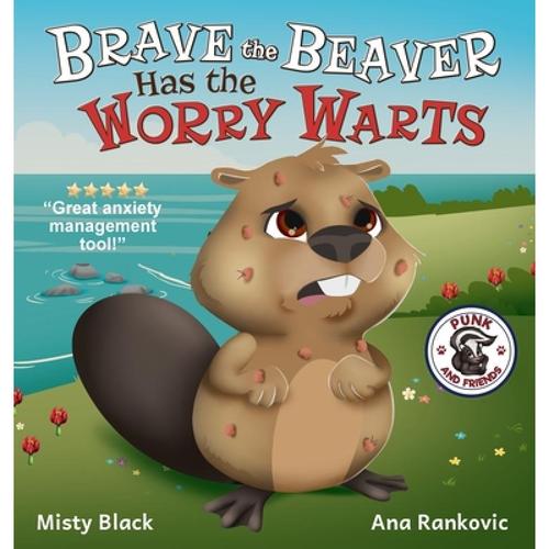 预订 brave the beaver has the worry warts. [9781951292232]