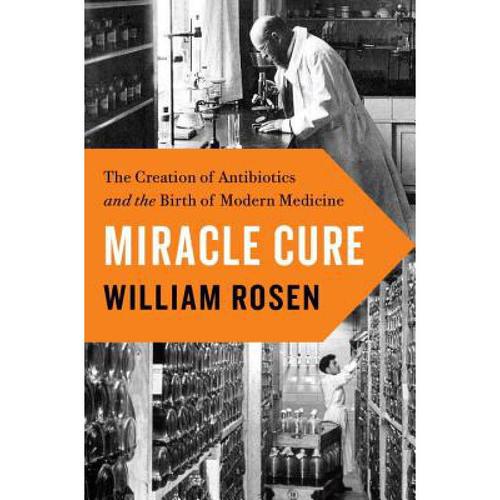 预订 miracle cure: the creation of antibiotics an.