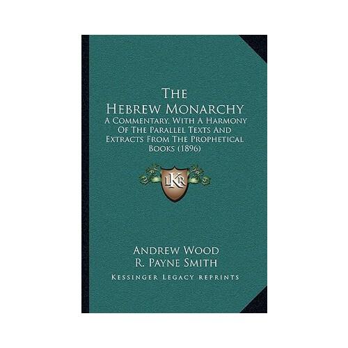 【预订】the hebrew monarchy: a commentary, with a harmony of the