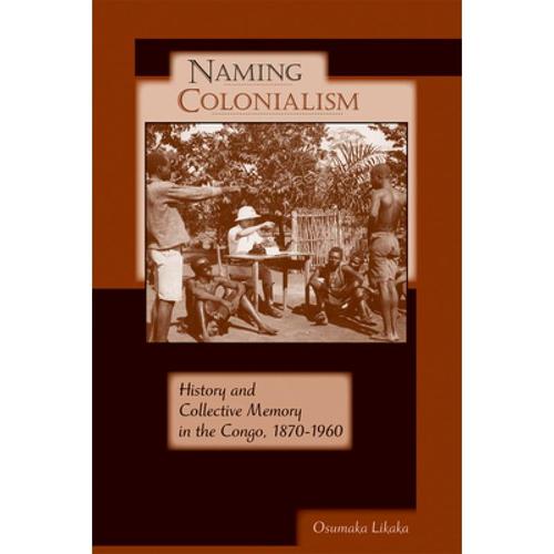 预订 naming colonialism: history and coll. [9780299233648]