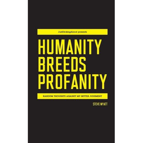 预订 humanity breeds profanity: random thoughts a.