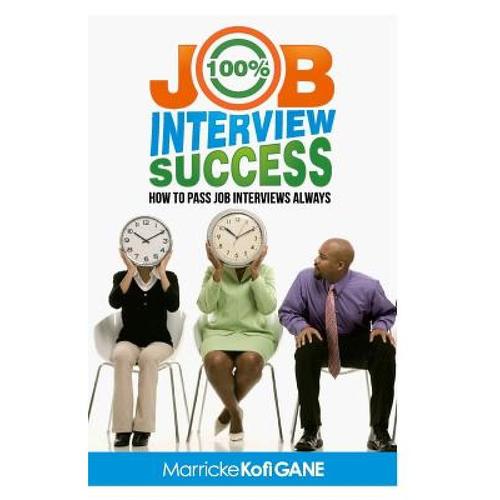 预订 100% job interview success: [how to always s.