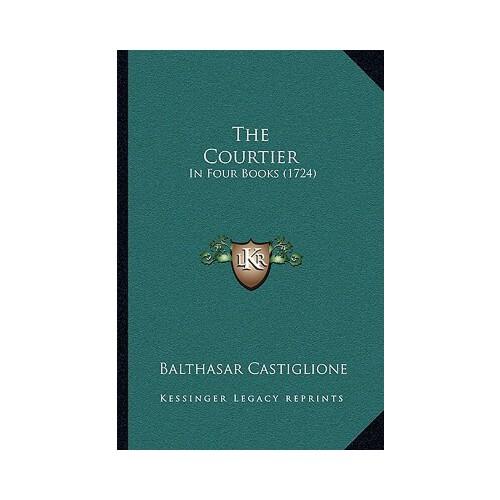 【预订】the courtier: in four books (1724) 9781165811670