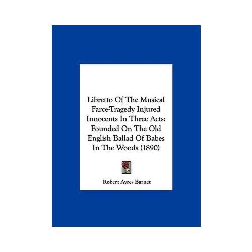 【预订】libretto of the musical farce-tragedy injured innocents