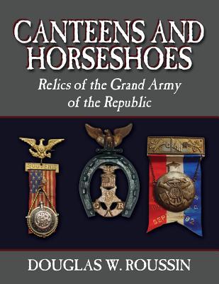 【预售】canteens and horseshoes: relics of the grand army of the