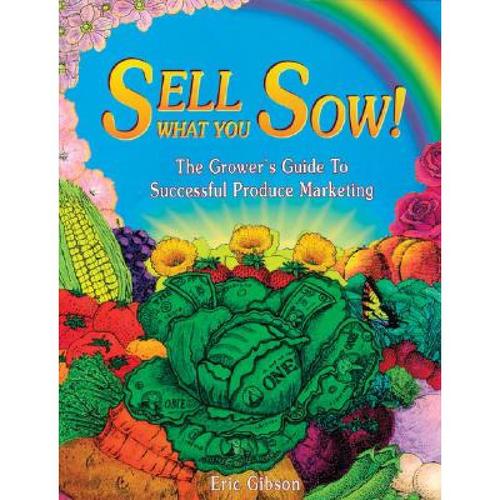 预订 sell what you sow!: the grower"s gui. [9780963281401]
