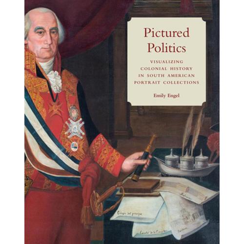 预订 pictured politics: visualizing colonial hist.