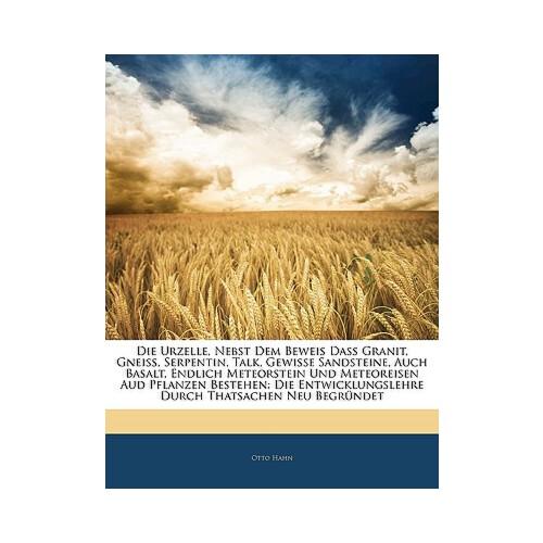 【预订】die urzelle, nebst dem beweis dass granit, gneiss
