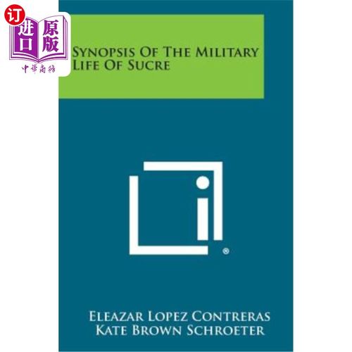 【中商海外直订】synopsis of the military life of sucre