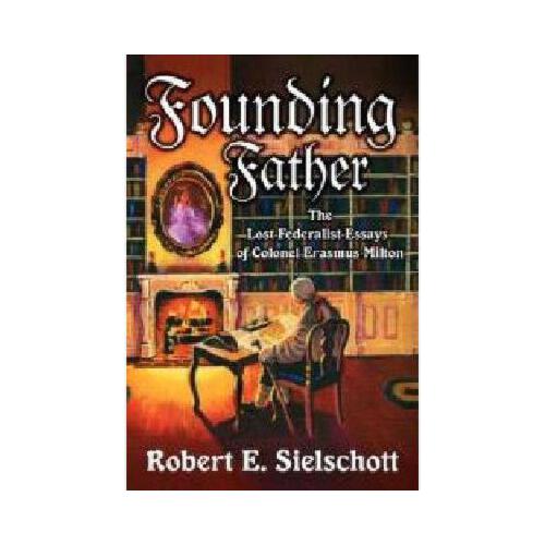 【预订】founding father: the lost federalist essays of