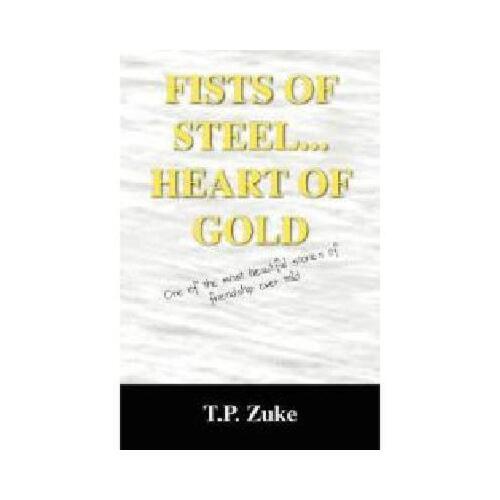 【预订】fists of steel.heart of gold: one of the most