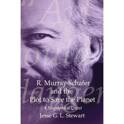 预订 r. murray schafer and the plot to sa. [9780992007300]