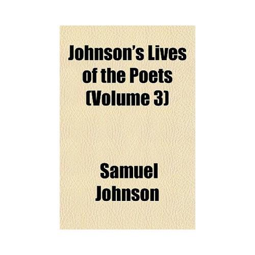 【预订】johnson"s lives of the poets volume 3 9781154307733