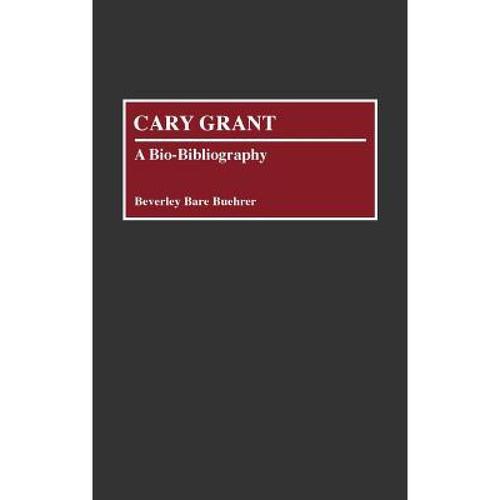 预订 cary grant: a bio-bibliography [9780313264436]
