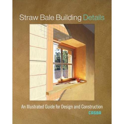 预订 straw bale building details: an illustrated .