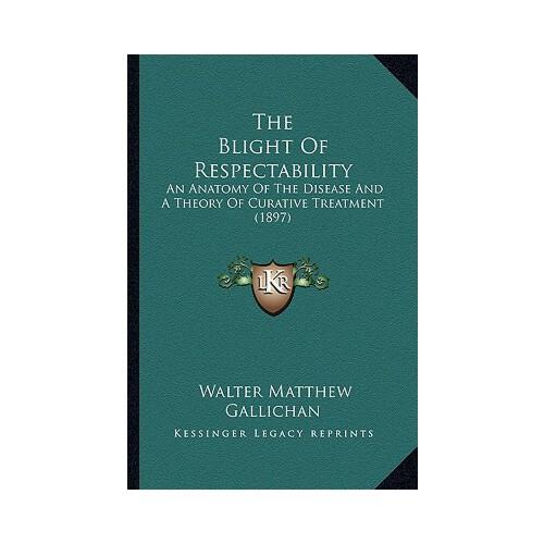 【预订】the blight of respectability: an anatomy of the disease