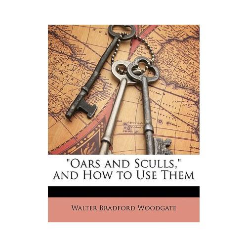 【预订】oars and sculls, and how to use them 9781147576634