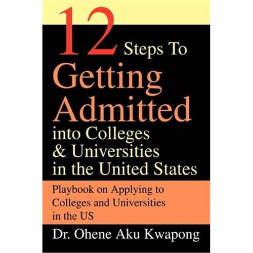 预订12 steps to getting admitted into colleges & universities in