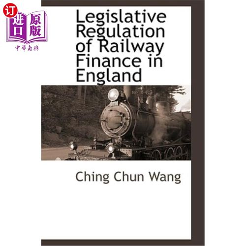 【中商海外直订】legislative regulation of railway finan.