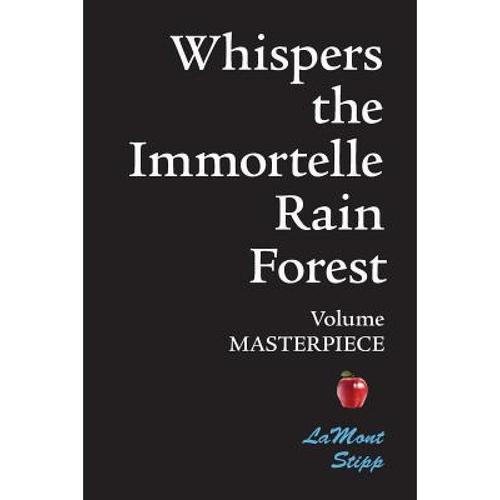 预订 whispers the immortelle rain forest:. [9781439206317]