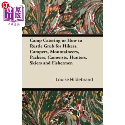 【中商海外直订】camp catering or how to rustle grub for.