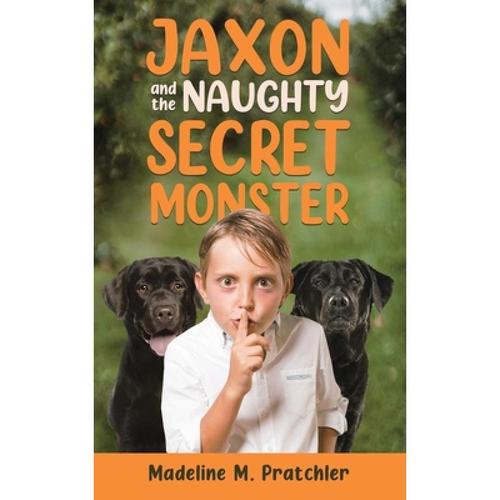 预订 jaxon and the naughty secret monster [9780228854913]