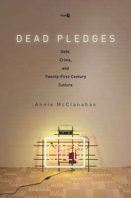 预订 dead pledges: debt, crisis, and twen. [9781503606586]