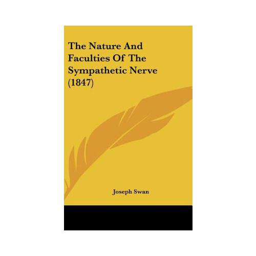 【预订】the nature and faculties of the sympathetic nerve (1847)