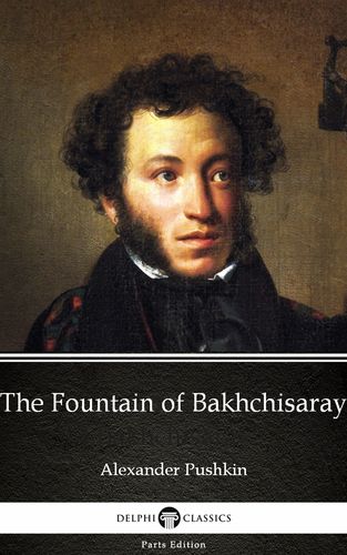 the fountain of bakhchisaray by alexander pushkin - delphi