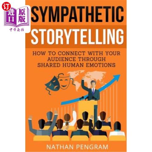 【中商海外直订】sympathetic storytelling: how to connect with