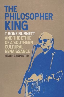 【预售】the philosopher king: t bone burnett and the ethic of a