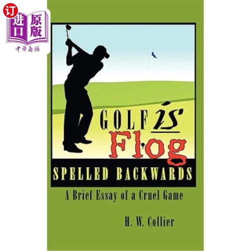 【中商海外直订】golf is flog spelled backwards: a brief essay of