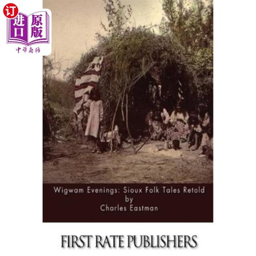 【中商海外直订】wigwam evenings: sioux folk tales retold 威格