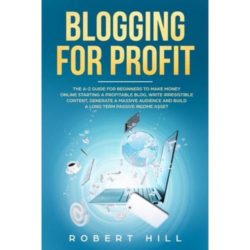 预订 blogging for profit: the a-z guide f. [9781914140433]