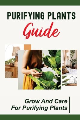 【预售】purifying plants guide: grow and care for purifying
