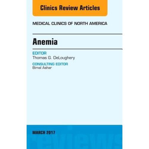 预订 anemia, an issue of medical clinics . [9780323509800]