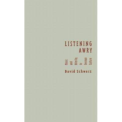 预订 listening awry: music and alterity in german.